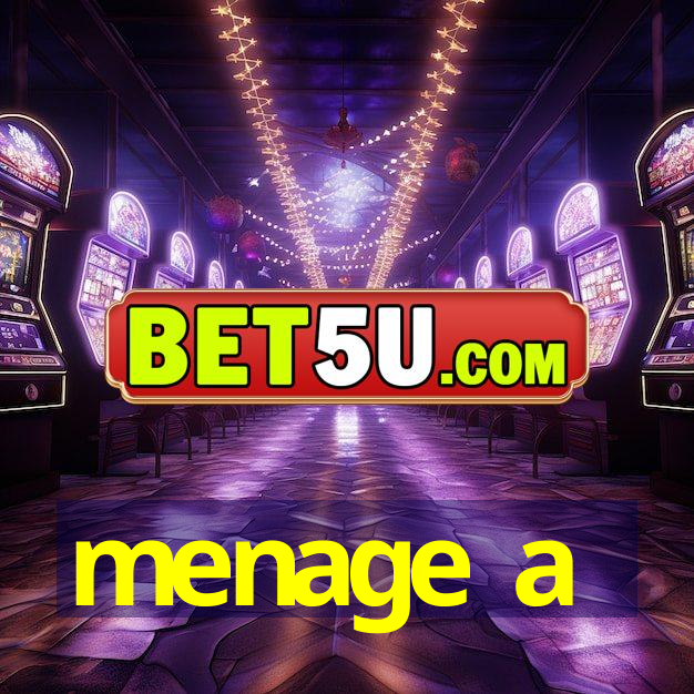 menage a